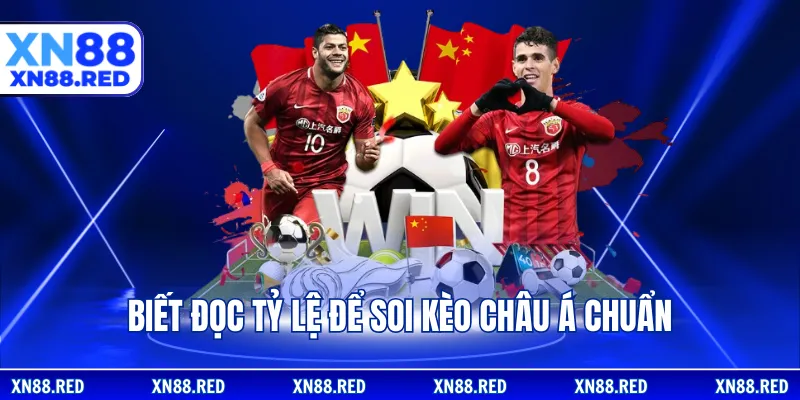 Biết đọc tỷ lệ để soi kèo châu Á chuẩn
