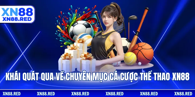 Khái quát qua về chuyên mục cá cược thể thao XN88