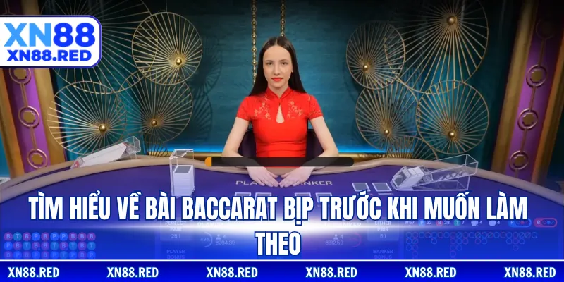 Tìm hiểu về bài baccarat bịp trước khi muốn làm theo